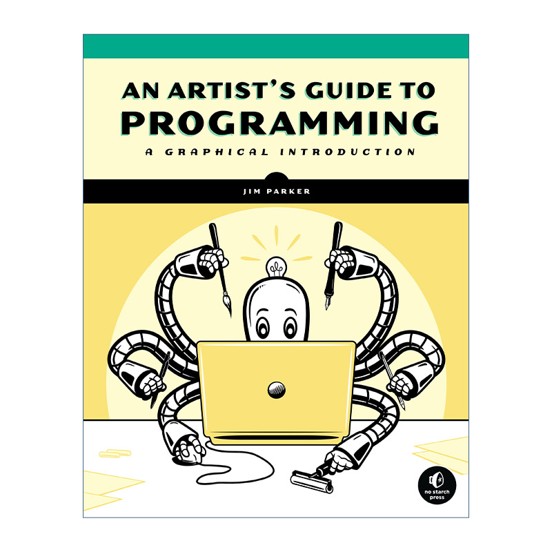 英文原版 An Artist's Guide to Programming 艺术家编程指南 图形化编程入门 计算机 交互 Jim Parker 英文版 进口英语原版书籍