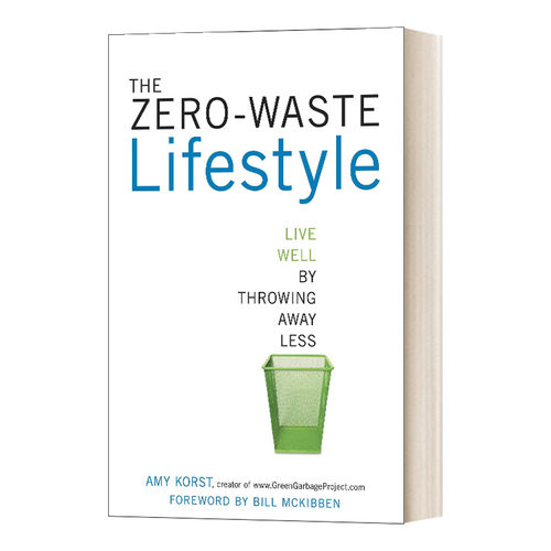 英文原版 The Zero-Waste Lifestyle Live Well by Throwing Away Less 零废物生活方式 少扔垃圾 活得好 英文版 进口英语书籍
