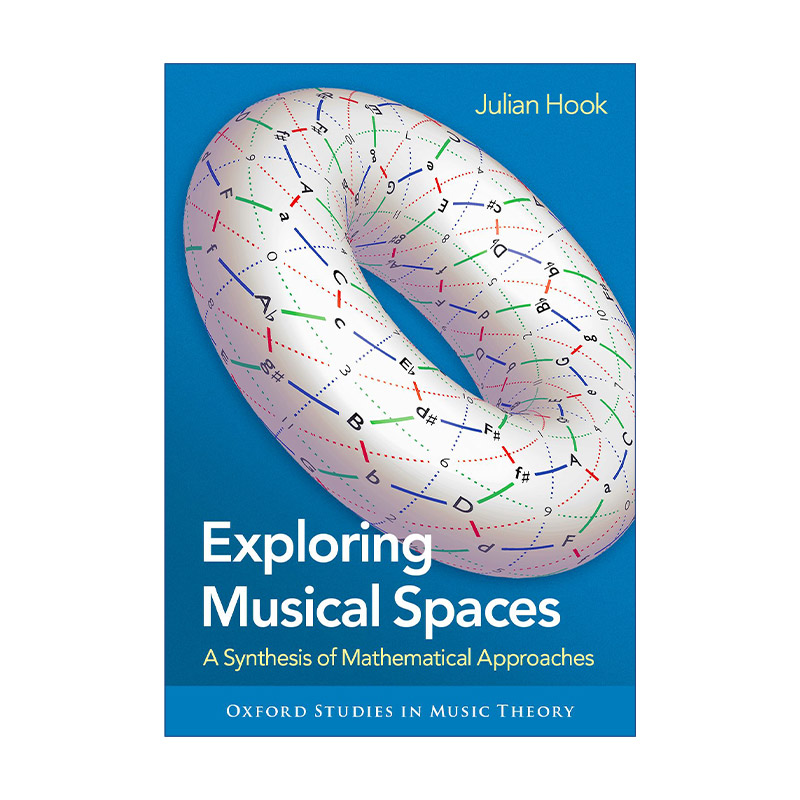 英文原版 Exploring Musical Spaces 探索音乐空间 音乐理论与数学技术 朱利安·霍克 精装 进口原版英文书籍