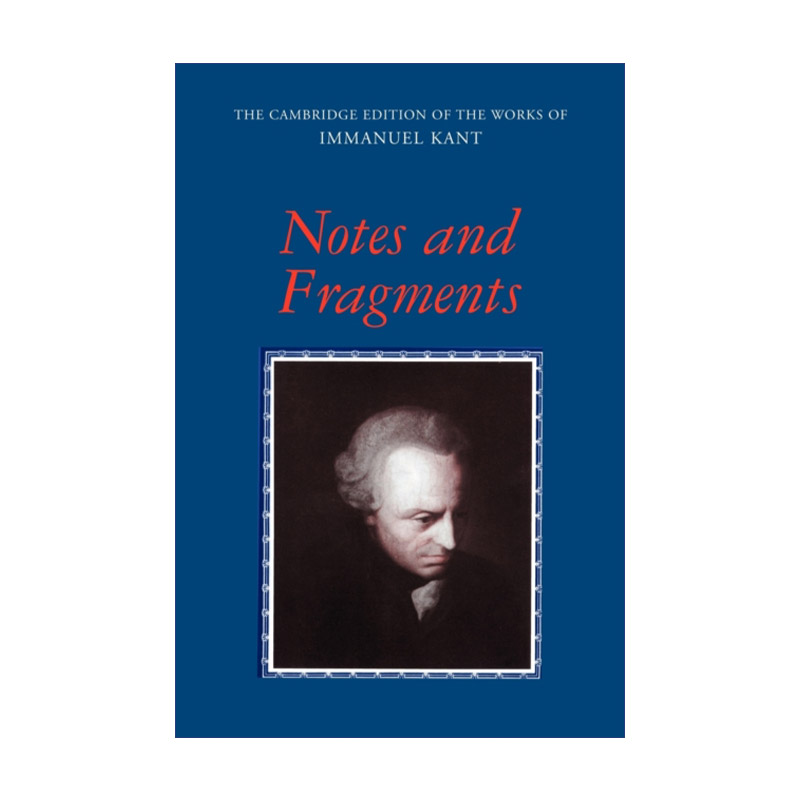 Notes and Fragments  剑桥版康德著作系列 注解和片段进口原版英文书籍