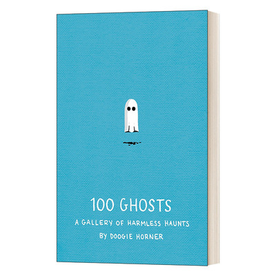 英文原版 100 Ghosts A Gallery of Harmless Haunts 100个幽灵 无害幽魂画廊 Doogie Horner 精装 英文版 进口英语原版书籍