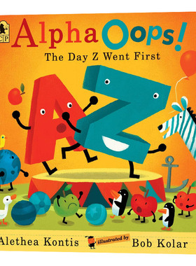 英文原版 AlphaOops! The Day Z Went First 字母表 Z先生先走的那天 4-8岁儿童绘本 Bob Kolar 英文版 进口英语原版书籍