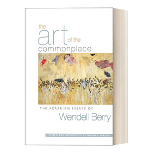 the Commonplace 俗世 书籍 The 艺术：温德尔·拜瑞农业随笔进口英文原版 Art