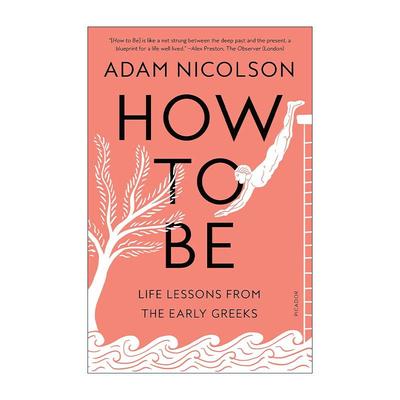 英文原版 How to Be 活着 早期希腊人的人生教训 毛姆文学奖得主亚当?尼科尔森 英文版 进口英语原版书籍