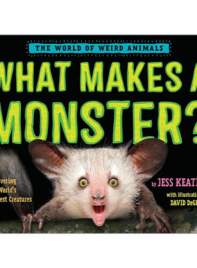 英文原版 What Makes a Monster The World of Weird Animals什么造就了怪物 奇异动物世界系列 儿童精装科普百科绘本Jess Keating