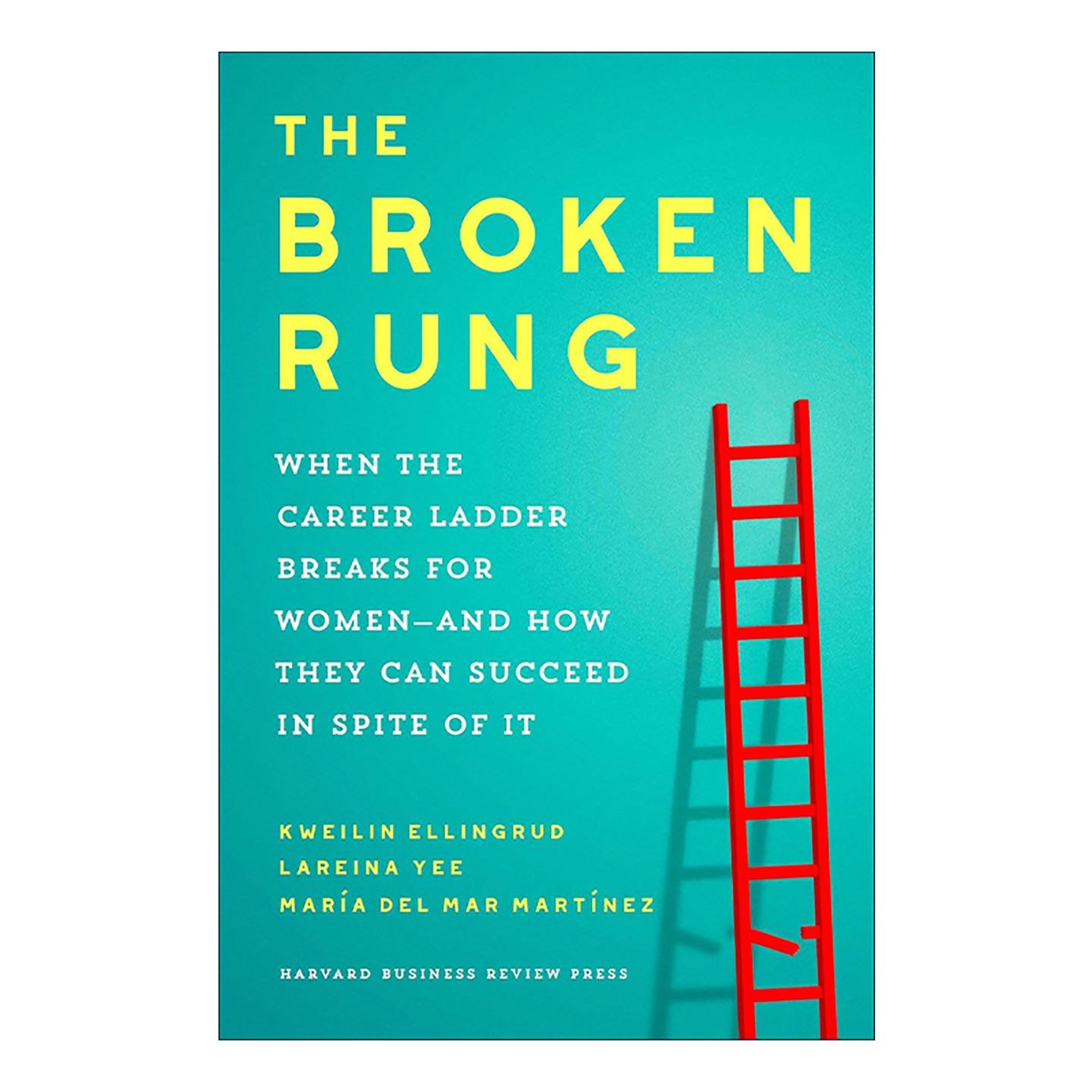 英文原版 The Broken Rung 断裂的阶梯 女性职场发展指南 增加经验资本策略 哈佛商业评论 精装 英文版 进口英语原版书籍