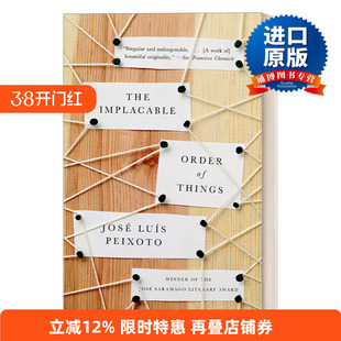 英文原版 The Implacable Order of Things 不可调和的事物秩序 若泽·萨拉马戈文学奖 Jose Luis Peixoto 英文版 进口英语原版书