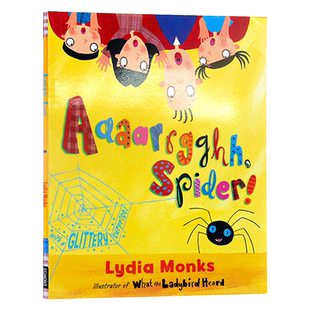 啊 蜘蛛来啦 Aaaarrgghh Spider 英文原版绘本 有趣的蜘蛛 吴敏兰绘本123 第78本 Lydia Monks 英文版儿童英语启蒙图画书 进口书籍