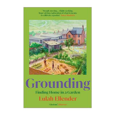 英文原版 Grounding 寻家于园 花园中的心灵栖息 Lulah Ellender 自然写作 英文版 进口英语原版书籍