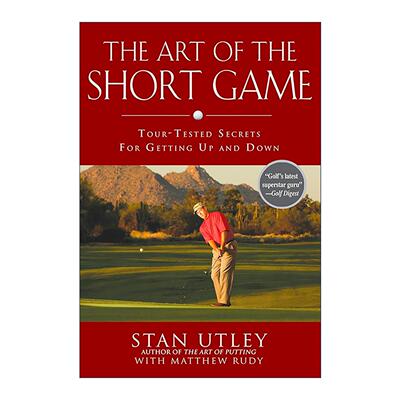 英文原版 The Art of the Short Game 高尔夫球短打的艺术 技巧指南 PGA巡回赛职业高尔夫球手Stan Utley 精装 进口英语原版书籍