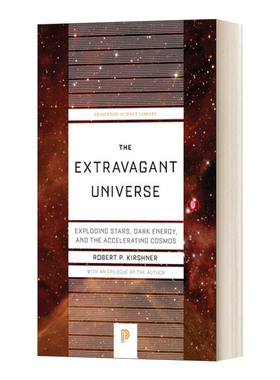 英文原版 The Extravagant Universe-Princeton Science Library Book 94 奢侈的宇宙 爆炸星 黑暗能量和加速宇宙 平装 英文版