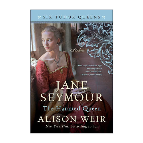 英文原版 Jane Seymour The Haunted Queen Six Tudor Queens 03 都铎王朝六王后系列3 简·西摩 闹鬼的王后 Alison Weir 英文版