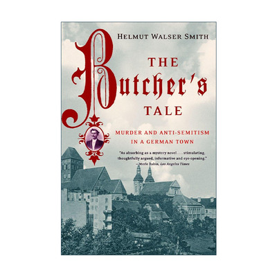 英文原版 The Butcher's Tale 屠夫的故事 德国小镇的谋杀与反犹太主义 Helmut Walser Smith 英文版 进口英语原版书籍