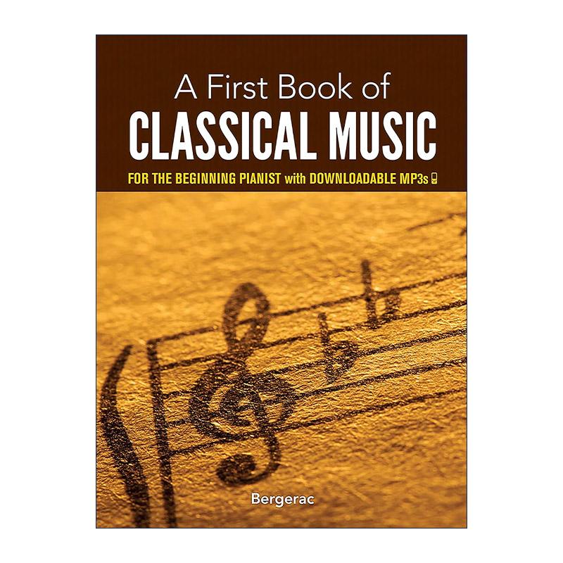 英文原版 A First Book of Classical Music 第一本古典音乐书 钢琴初学者练习指南 乐谱 Bergerac 英文版 进口英语原版书籍