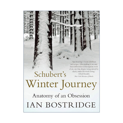 Schubert's Winter Journey 舒伯特的冬之旅 一种迷恋的剖析 伊恩·波斯特里奇进口原版英文书籍