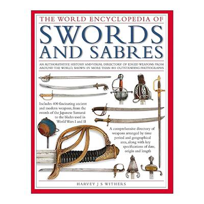 英文原版 The World Encyclopedia Of Swords And Sabres 世界刀剑百科全书 精装视觉图鉴 英文版 进口英语原版书籍