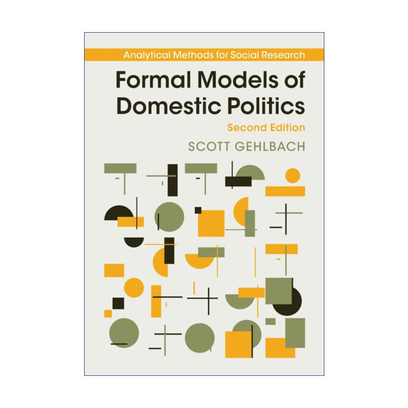 英文原版 Formal Models of Domestic Politics 国内政治的形式模型 斯科特·盖尔巴赫 剑桥大学社科方法论系列 英文版 进口英语原