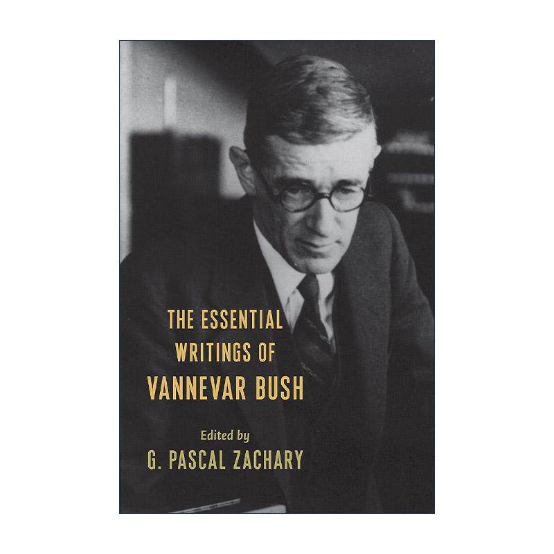 英文原版 The Essential Writings of Vannevar Bush 范内瓦·布什著作精选集 二十世纪的科学 技术和战争 科学 无尽的前沿作者