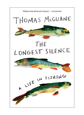 英文原版 The Longest Silence Rev 漫长的沉默 钓鱼的生活 旅游 Thomas McGuane 英文版 进口英语原版书籍