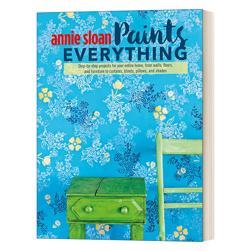 英文原版 Annie Sloan Paints Everything 安妮·斯隆的涂料艺术 教你如何用颜料装饰自己的家 英文版 进口英语原版书籍