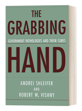 英文原版 The Grabbing Hand Government Pathologies and Their Cures 掠夺之手 英文版 进口英语原版书籍