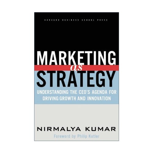 英文原版 Marketing as Strategy 营销思变 七种创新为营销再创辉煌 哈佛商业评论 Nirmalya Kumar 精装 英文版 进口英语原版书籍