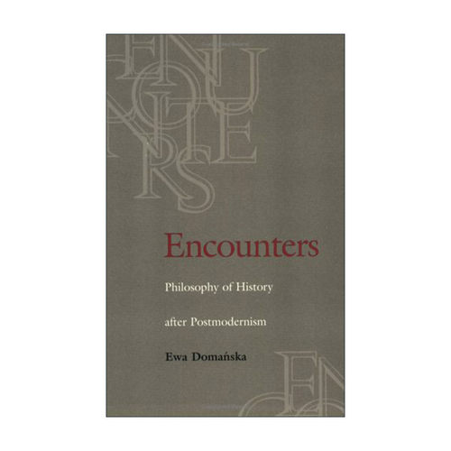 英文原版 Encounters 邂逅 后现代主义之后的历史哲学 埃娃·多曼斯卡 英文版 进口英语原版书籍