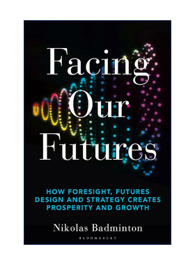 英文原版 Facing Our Futures 面对我们的未来 预见 未来设计和战略如何创造繁荣与增长 摩根大通2023夏季推荐读物 进口英语书