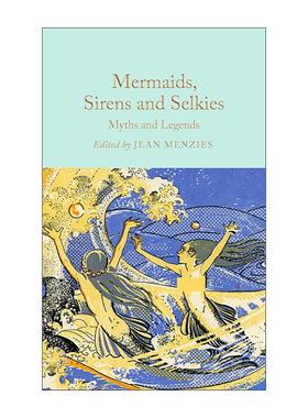 英文原版 Mermaids Sirens and Selkies 美人鱼 海妖和海豹精灵 经典神话传说文学 精装麦克米伦收藏馆系列 Macmillan Collector's