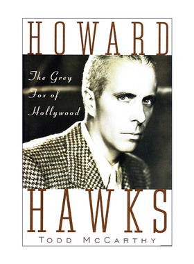 英文原版 Howard Hawks 霍华德·霍克斯 好莱坞的灰狐 导演传记 奥斯卡金像奖 Todd McCarthy 英文版 进口英语原版书籍