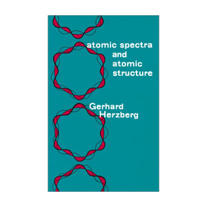 英文原版 Atomic Spectra and Atomic Structure原子光谱与原子结构 Gerhard Herzberg英文版进口英语原版书籍