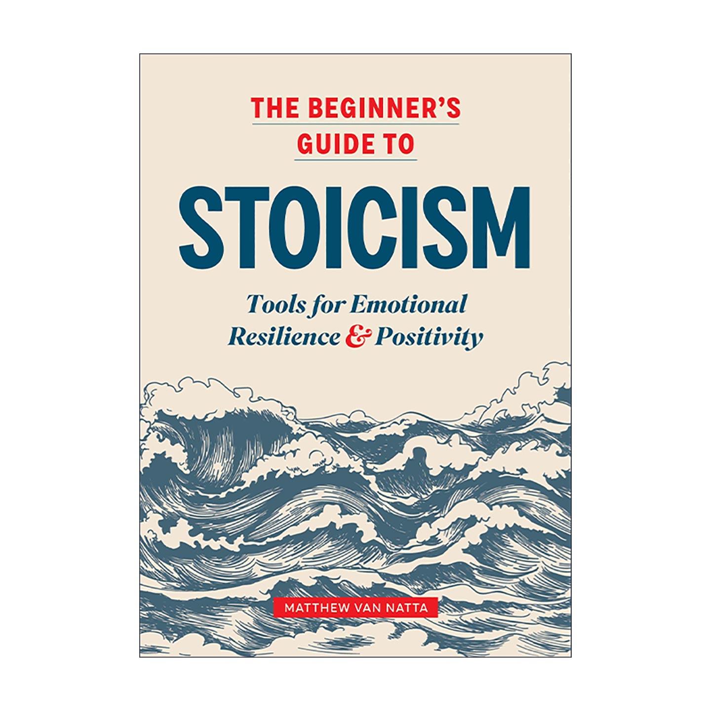 英文原版 The Beginner's Guide to Stoicism 斯多葛主义入门指南 情绪恢复和积极生活的工具 哲学 英文版 进口英语原版书籍图片