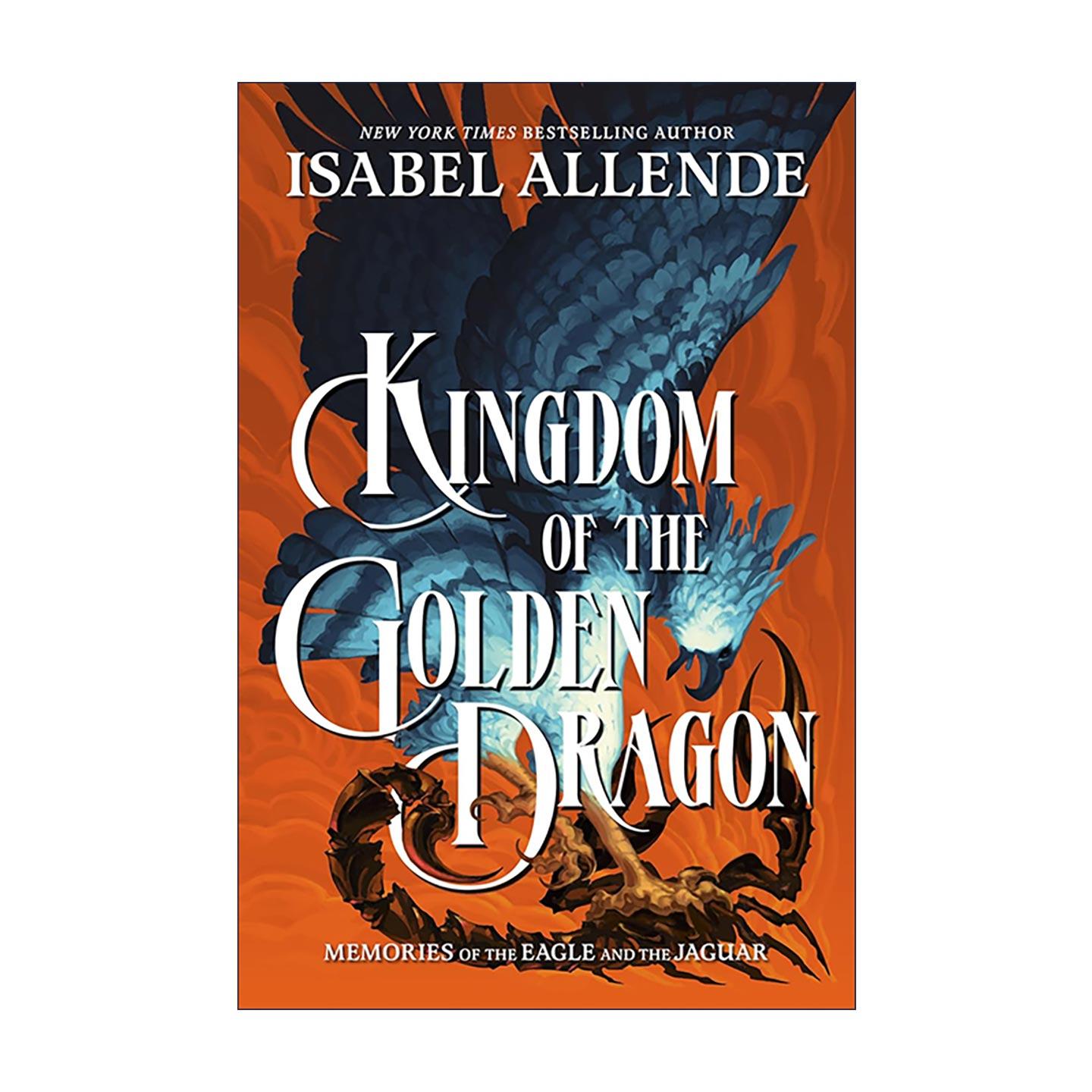 英文原版 Kingdom of the Golden Dragon Memories of the Eagle and the Jaguar 02 金龙王国 阿连德少年探险奇幻三部曲2
