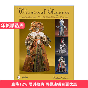 英文原版 Whimsical Elegance 异想天开的优雅 Helen Cohen海伦·科恩盛装的猫玩偶 精装艺术图册 英文版 进口英语原版书籍