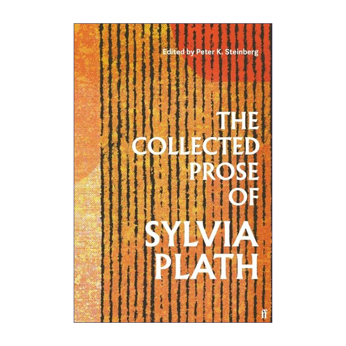 英文原版 The Collected Prose of Sylvia Plath 西尔维娅?普拉斯散文全集 短篇散文 小说 新闻评论 书评与未刊手稿 英文版