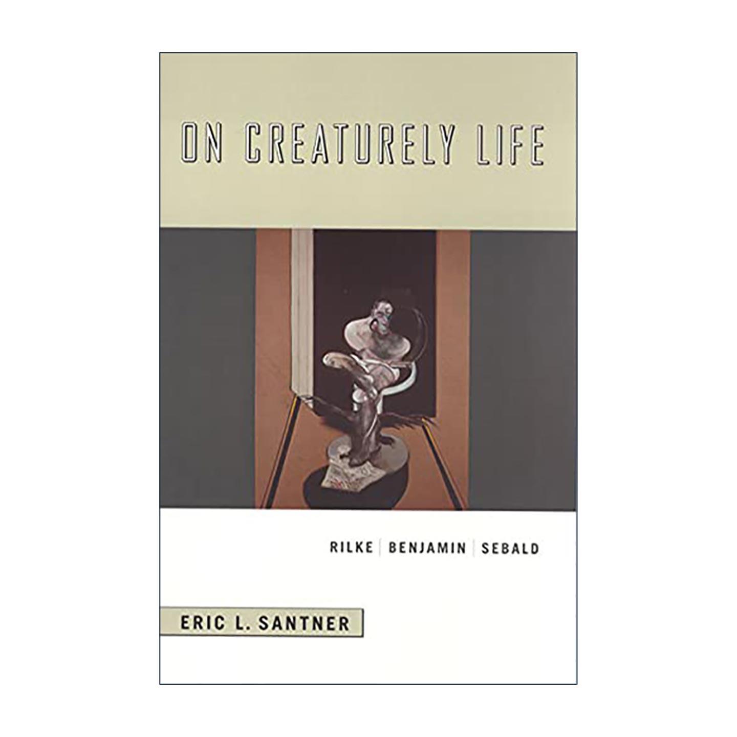 英文原版 On Creaturely Life 造物生命 里尔克 本雅明和塞巴尔德 哲学 批判理论 埃里克·L.桑特纳 英文版 进口英语原版书籍