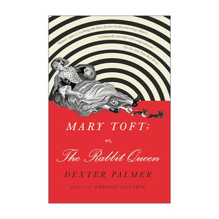 英文原版 Mary Toft or The Rabbit Queen 玛丽·托夫特 兔子女王 历史小说 Dexter Palmer 英文版 进口英语原版书籍