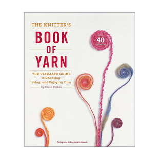 英文原版 The Knitter's Book of Yarn 编织者的毛线书 选择 使用和享受毛线的终极指南 精装 英文版 进口英语原版书籍