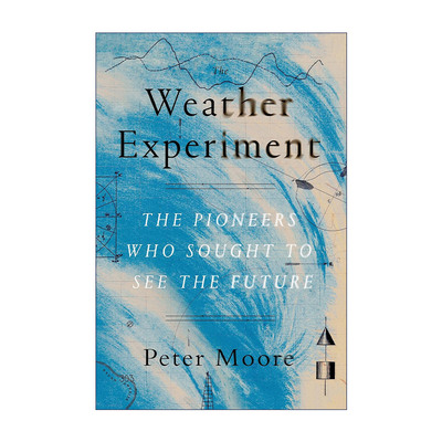 英文原版 The Weather Experiment The Pioneers Who Sought to See the Future 天气预报 一部科学探险史 英文版进口英语原版书籍