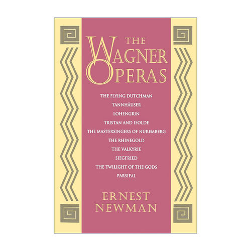 The Wagner Operas 瓦格纳歌剧 全面分析指南 尼伯龙根的指环 Ernest Newman进口原版英文书籍