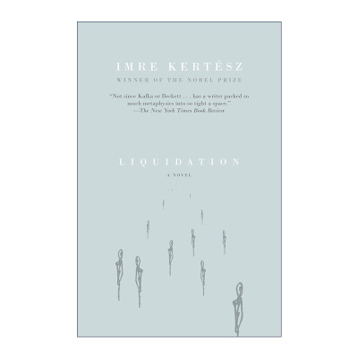 英文原版 Liquidation (Vintage International) 清算 诺贝尔文学奖得主凯尔泰斯·伊姆雷Imre Kertesz 英文版 进口英语原版书籍