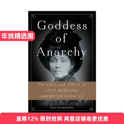 英文原版 Goddess of Anarchy 美国激进派 露西·帕森斯的生活与时代 精装 普利策奖得主Jacqueline Jones 英文版进口英语原版书籍