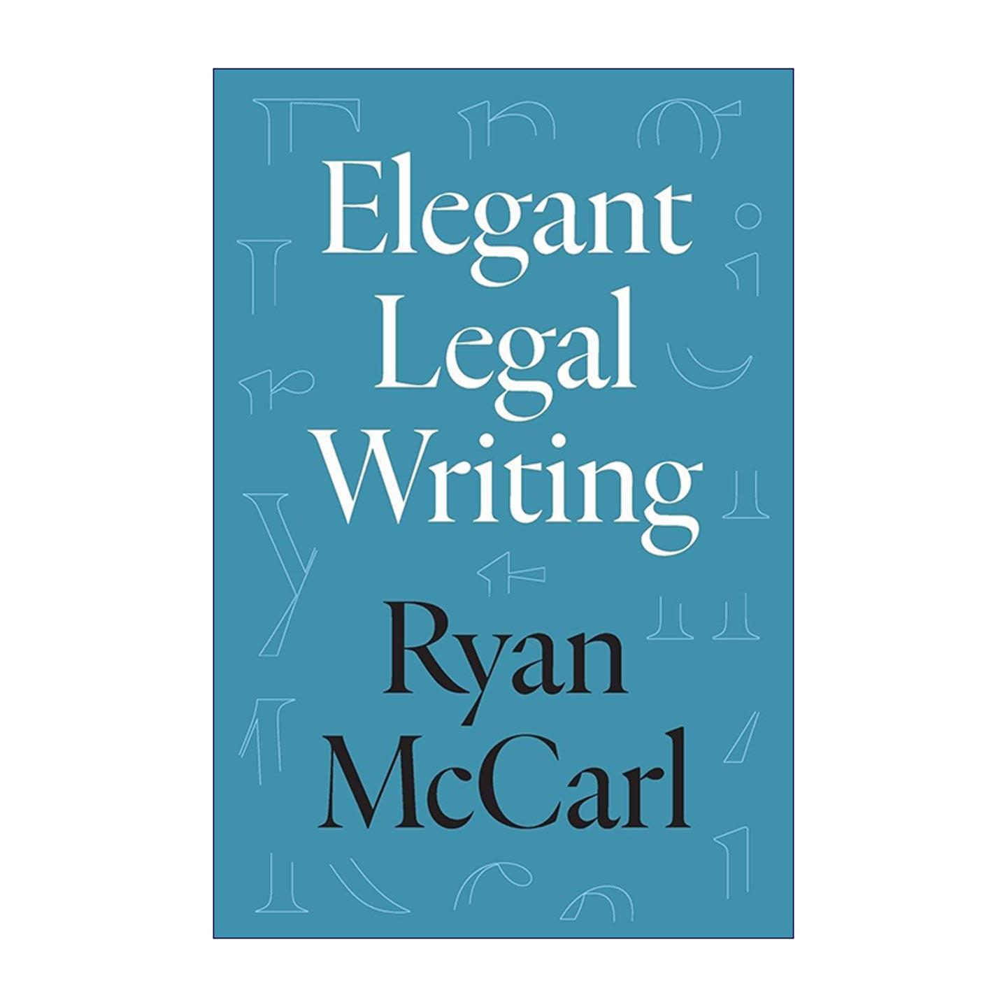 英文原版 Elegant Legal Writing 优雅的法律文书写作 实用指南 加州大学 英文版 进口英语原版书籍