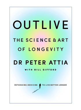 Outlive: The Science and Art of Longevity 长寿的科学与艺术进口英文原版书籍