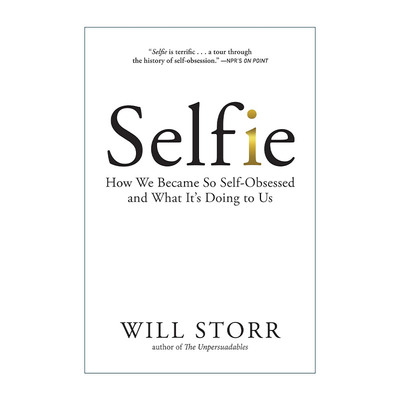 英文原版 Selfie 自拍 我们如何变得如此自恋及其影响 威尔·斯托尔Will Storr 英文版 进口英语原版书籍