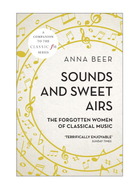 英文原版 Sounds and Sweet Airs 声音和甜蜜之歌 古典音乐中被遗忘的女性 英文版 进口英语原版书籍