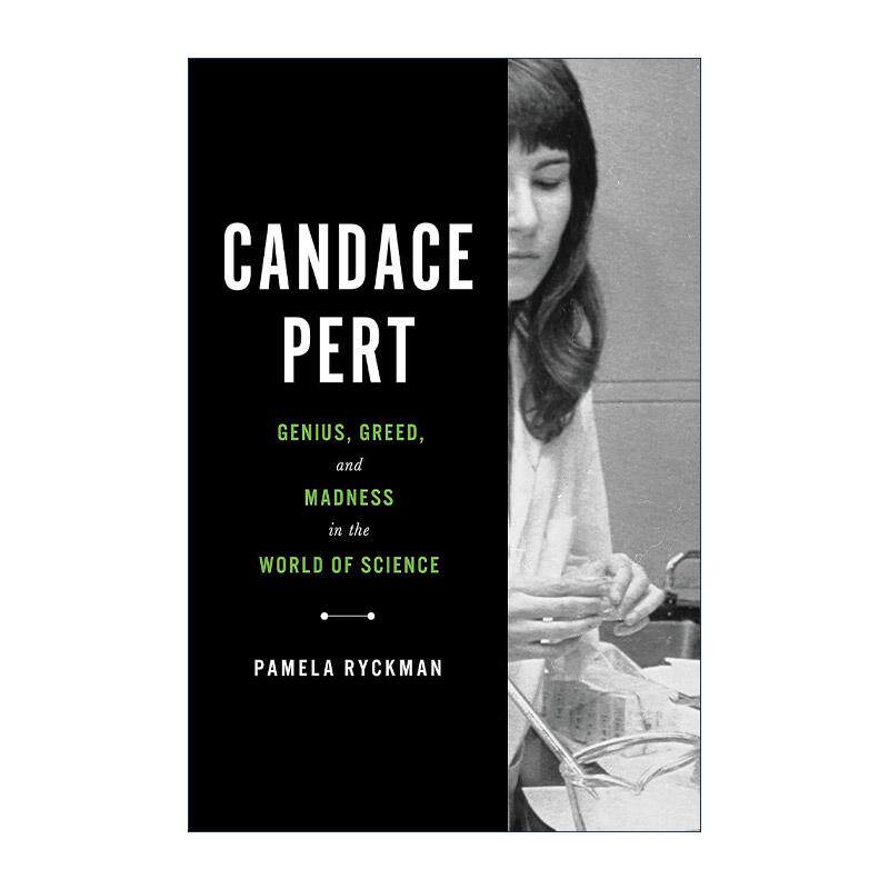 英文原版 Candace Pert 坎迪斯·珀特传记 科学世界中的天才 贪婪和疯狂 精装 英文版 进口英语原版书籍