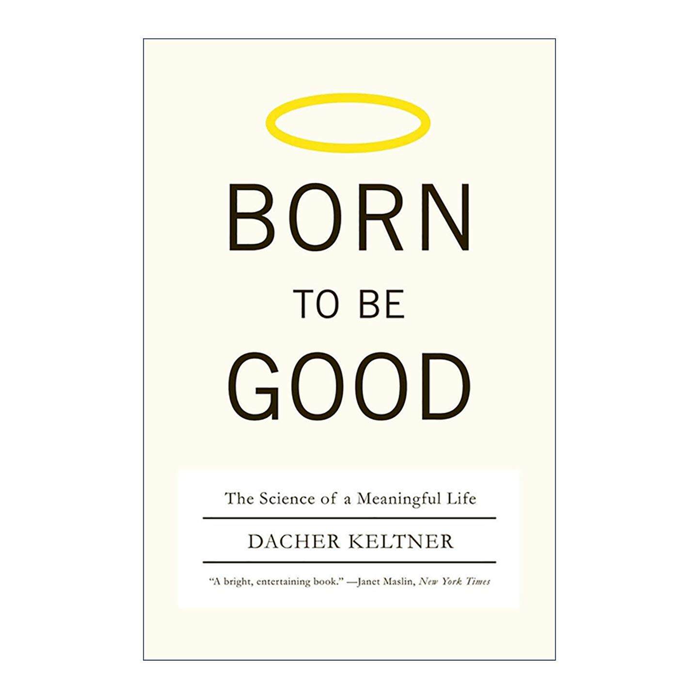 英文原版 Born to Be Good 生而向善 有意义的人生智慧与科学 权力的悖论作者达契尔·克特纳 英文版 进口英语原版书籍
