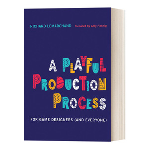 英文原版 A Playful Production Process 妙趣横生的的游戏制作之旅 计算机 游戏开发指南 Richard Lemarchand 精装 英文版进口书