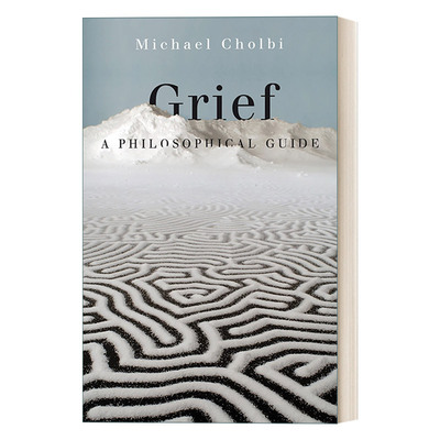 英文原版 Grief A Philosophical Guide 悲伤 哲学指南 精装 Michael Cholbi 英文版 进口英语原版书籍